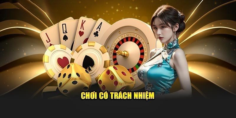 Chơi có trách nhiệm là gì